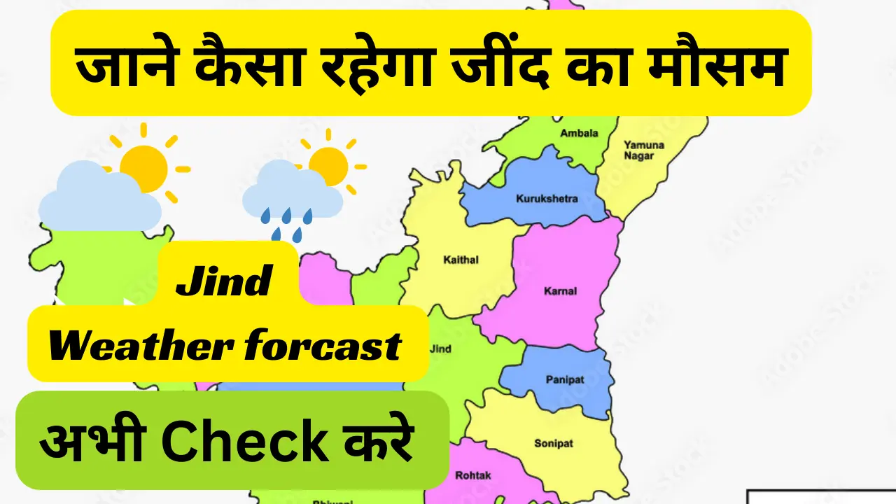 Jind Main Kal Ka Mausam Kaisa Rahega